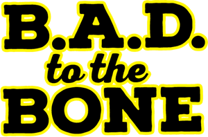 B.A.D. to the Bone Logo PNG Vector
